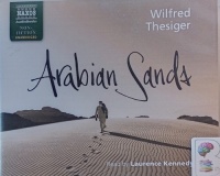 Arabian Sands written by Wilfred Thesiger performed by Laurence Kennedy on Audio CD (Unabridged)